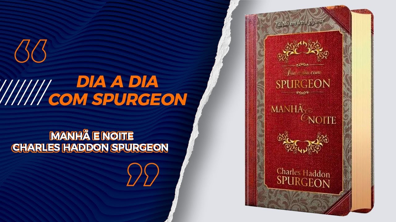 Dia a Dia com Spurgeon | Manhã e Noite | Charles Haddon Spurgeon ...