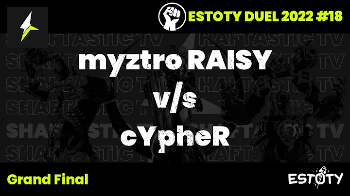 Estoty Duel 2022.18 - Grand Final - myztro RAISY v/s cYpheR