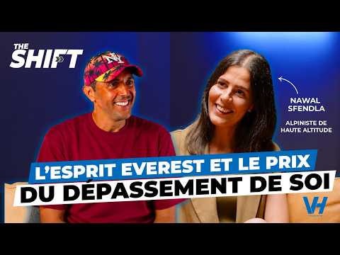Taming Fear & The Everest Spirit: Nawal Sfendla Unfiltered | The Shift by VH #02