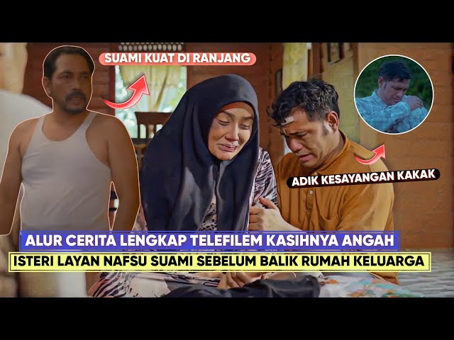 Telefilem Kasihnya Angah Full Movie Alur Cerita - Kisah Anak Sulung Terpaksa Berkorban Demi Keluarga class=