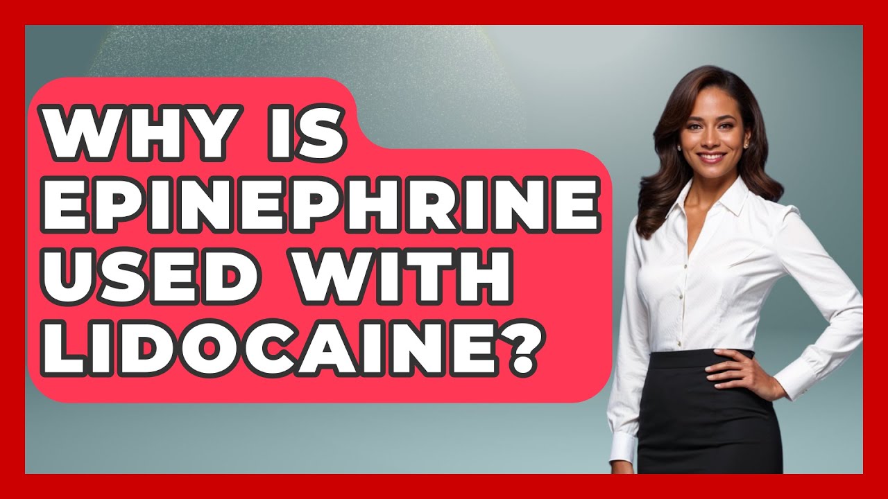 Why Is Epinephrine Used With Lidocaine? - First Response Medicine - YouTube