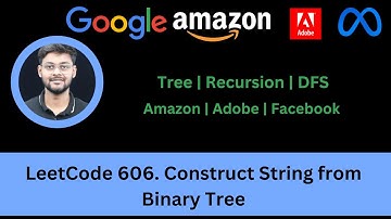 Solving LeetCode 606  Construct String from Binary Tree | Tree | DFS | O(n) | Amazon | Meta | Adobe