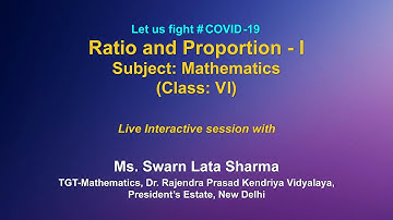 Live Interaction: Ration and Proportion - I      Subject: Mathematics     (Class: VI)