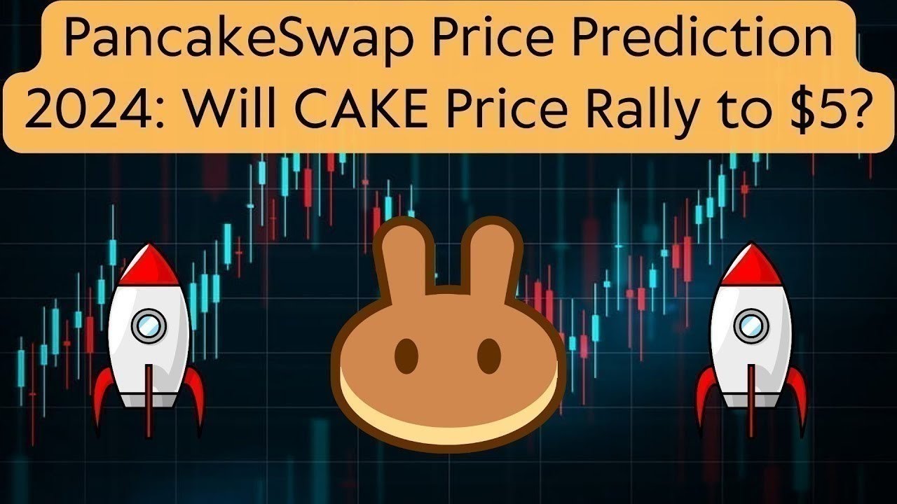 PancakeSwap (CAKE) Coin Price Prediction 2024/PancakeSwap News Today