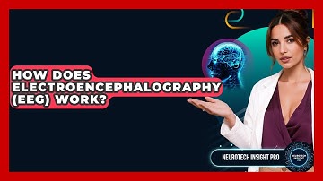 How Does Electroencephalography (EEG) Work? - Neurotech Insight Pro