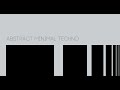 Liquid Fraction - Abstract Minimal Techno Mix - PART 4 - June 2020.