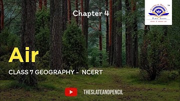 Air | हवा | Class 7 chapter 4 Geography | NCERT | animated video | Slate and Pencil