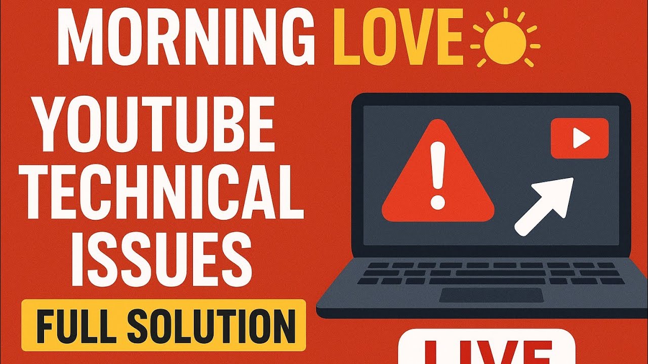 Morning Love Live ☀️ | YouTube Technical Issues Ka Full Solution ...