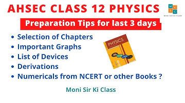 AHSEC PHYSICS 2022 | Preparation tips for last 3 days | Chapters, Derivations, Graphs, Devices