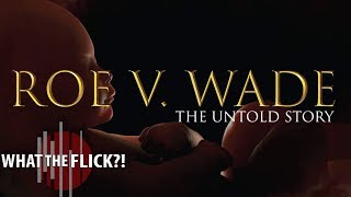 Pro-Life ‘Roe v. Wade’ Movie Sounds Like a Total DISASTER