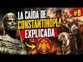 LA CAIDA DE CONTANTINOPLA EXPLICADA