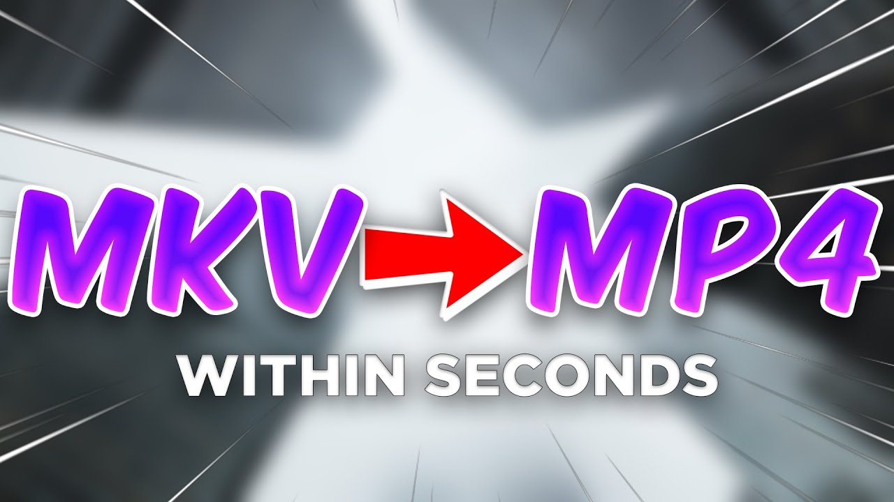 How To Convert MKV To MP4 WITHIN SECONDS