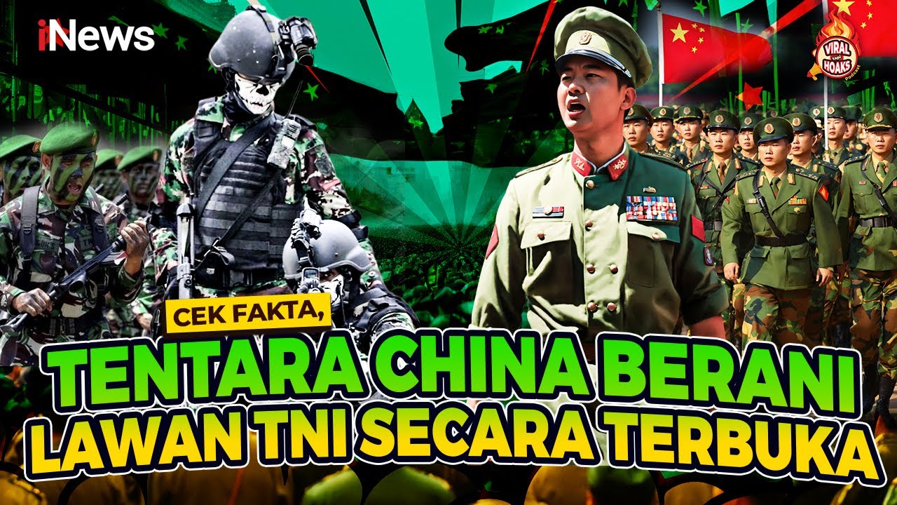 Tentara China Berani dan Lawan TNI Secara Terbuka, Cek Faktanya