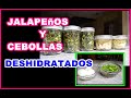 COMO DESHIDRATO CHILES JALAPEñOS Y CEBOLLAS PARA ALMACENAR