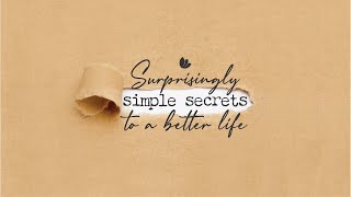 Surprisingly Simple Secret to a Better Life | Week 2
