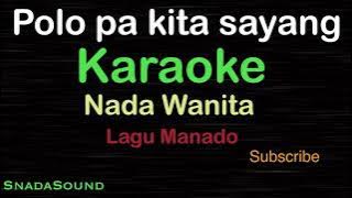 POLO PA KITA SAYANG -Lagu Manado |KARAOKE NADA WANITA​⁠ -Female-Cewek-Perempuan@ucokku