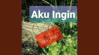 Download Lagu Aku Ingin MP3 Download Lagu Aku Ingin MP3