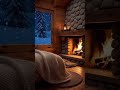 Cozy cabin fireplace and snowy window at night 🔥❄️