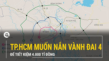 TPHCM muốn nắn Vành đai 4 để tiết kiệm 4.000 tỉ đồng | Truyền hình Quốc Hội Việt Nam