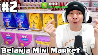 Saatnya Belanja Buat Miaw Mart - Trader Life Simulator Indonesia - Part 2