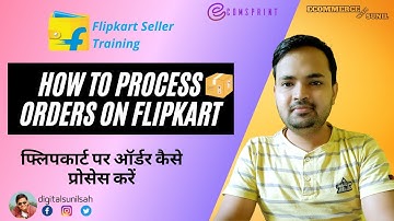 How to Process Orders on Flipkart Dashboard | Sell on Flipkart | Step By Step Guide Hindi