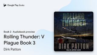 Rolling Thunder: V Plague Book 3 Book 3 by Dirk Patton · Audiobook preview