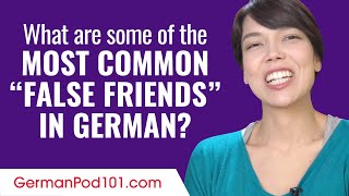 What Are Some of the Most Common “False Friends” in German?