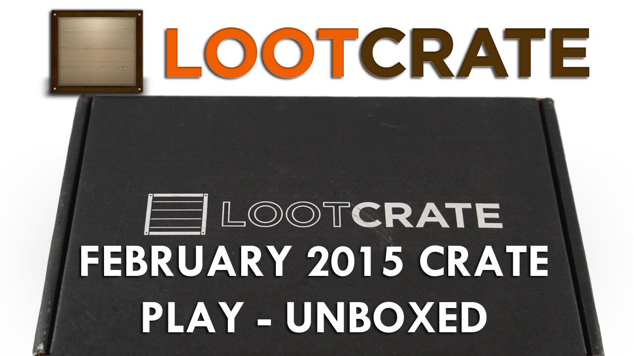 LOOT CRATE | FEB 2015 UNBOXING - PLAY!