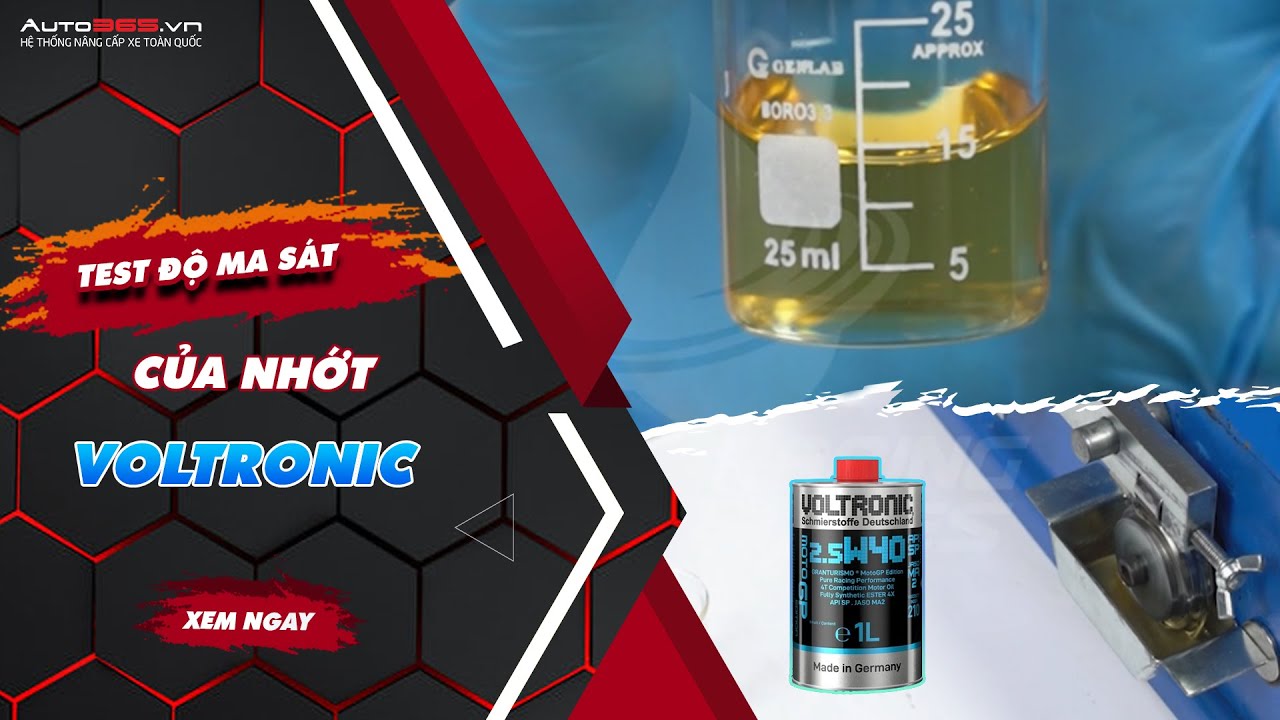 Test độ ma sát của nhớt Voltronic 2.5W40