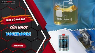 Test độ ma sát của nhớt Voltronic 2.5W40