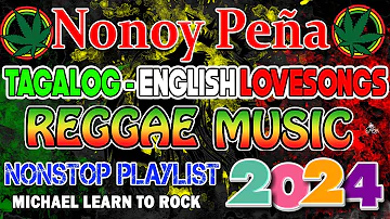 MEMORIES SATURDAY REGGAE BEST SONGS | FOR LOVE ONLY 💌 Nonoy Peña Cover Reggae 💫 FAVORITE REGGAE 2024