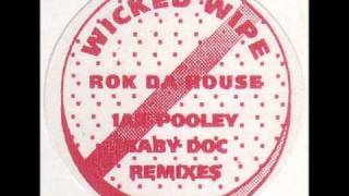 Wicked Wipe - Rok Da House(Ian Pooley Remix)