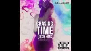Azealia Banks - Chasing Time (DJ Sky Remix)