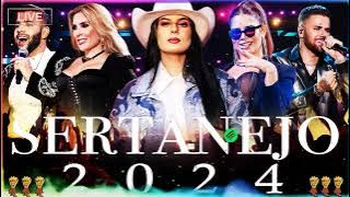 MIX SERTANEJO 2024 || As Melhores Musicas Sertanejas 2024 HD || Sertanejo 2024 Mais Tocadas