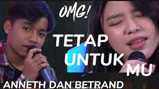 TETAP UNTUK MU ANNETH💜 DAN BETRAND💙#tetapuntukmu#anneth#betrand#celinlove#