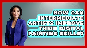 How Can Intermediate Artists Improve Their Digital Painting Skills? | The Virtual Art Desk News