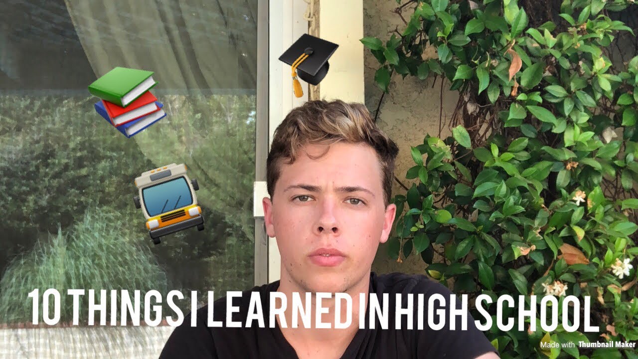 10 THINGS I LEARNED IN HIGH SCHOOL(I KNOW TYPICALLY YOUTUBE VIDEO ...