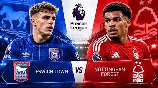 Ipswich Town vs Nottingham Forest Live: English Premier League | Watchalong & Live Score Update News