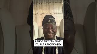 ATUDE TI EEYAN FI NRI ITUSILE ATI OWO@babaogbonawonagbainternati5935