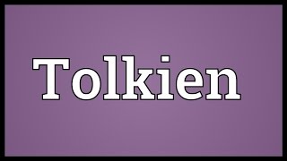 Tolkien Meaning