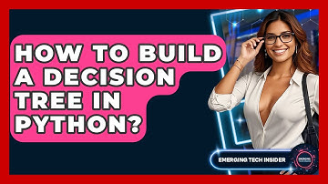 How To Build A Decision Tree In Python? - Emerging Tech Insider