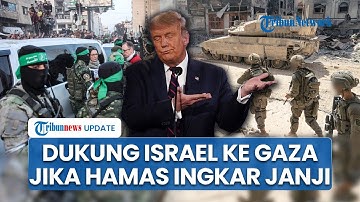 Trump Siap Dukung Israel Kembali ke Jalur Gaza Jika Hamas Langgar Kesepakatan Gencatan Senjata
