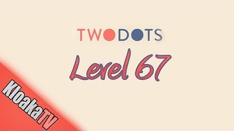 TwoDots Level 67 Gameplay Playthrough