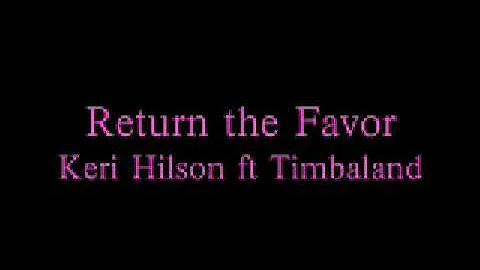 Return the Favor- Keri Hilson ft Timbaland (HQ) (L...