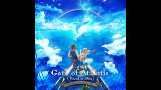 MasKaleido feat. ぁゅ - Gate of Atlantis (Vocal ∞ Mix)