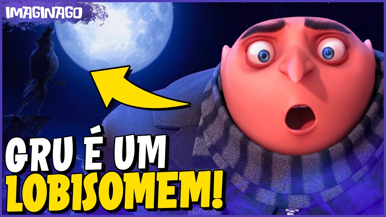 O GRU É UM LOBISOMEN? - Teoria Meu Malvado Favorito 🤯 | imaginago