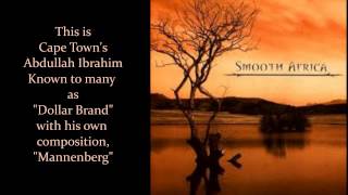 Video thumbnail of "Abdullah Ibrahim (Dollar Brand) with, "Mannenberg" from the CD, "Smooth Africa""