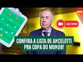 ANCELOTTI CONVOCA AGORA SELEÇÃO BRASILEIRA PARA A COPA DO MUNDO | AO VIVO