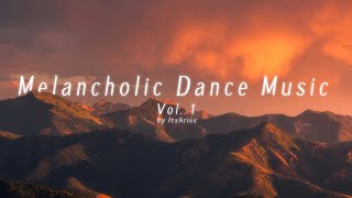 Melancholic Dance Music Vol. 1 | by ItsArius