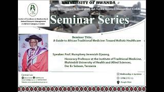 Seminar Session Entitled   " A Guide to African Traditional Medicine: Toward Holistic Healthcare"